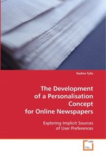 The Development of a Personalisation Concept for Online Newspapers. Exploring Implicit Sources of User Preferences