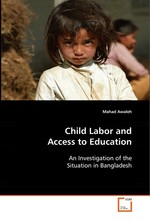 Child Labor and Access to Education. An Investigation of the Situation in Bangladesh