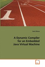 A Dynamic Compiler for an Embedded Java Virtual  Machine