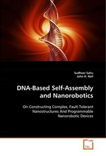 DNA-Based Self-Assembly and Nanorobotics. On Constructing Complex, Fault-Tolerant  Nanostructures And Programmable Nanorobotic Devices