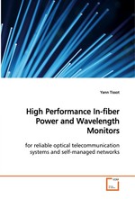 High Performance In-fiber Power and Wavelength Monitors. for reliable optical telecommunication systems and self-managed networks