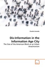 Dis-Information in the Information Age City. The Size of the American Block as an Urban Anachronism