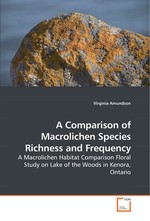 A Comparison of Macrolichen Species Richness and Frequency. A Macrolichen Habitat Comparison Floral Study on Lake of the Woods in Kenora, Ontario