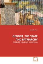 GENDER, THE STATE AND PATRIARCHY. PARTNER VIOLENCE IN MEXICO