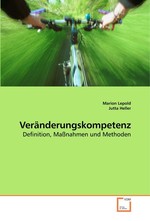 Veraenderungskompetenz. Definition, Massnahmen und Methoden