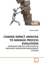 CHANGE IMPACT ANALYSIS TO MANAGE PROCESS EVOLUTIONS. MANAGING PROCESS EVOLUTIONS IN WEB-BASED WORKFLOW MANAGEMENT SYSTEMS