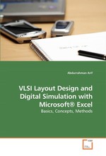 VLSI Layout Design and Digital Simulation with Microsoft® Excel. Basics, Concepts, Methods