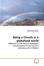 Being a Church in a globalized world. Reflection on the need of theological transformation for the Churchs advocacy work in Malawi