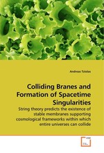 Colliding Branes and Formation of Spacetime Singularities. String theory predicts the existence of stable membranes supporting cosmological frameworks within which entire universes can collide
