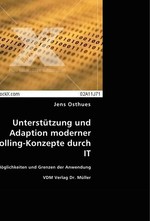 Unterstuetzung und Adaption moderner Controlling-Konzepte durch IT. Moeglichkeiten und Grenzen der Anwendung