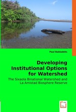 Developing Institutional Options for Watershed Management. The Sixaola Binational Watershed and La Amistad Biosphere Reserve