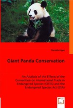 Giant Panda Conservation. An Analysis of the Effects of the Convention on International Trade in Endangered Species (CITES) and the Endangered Species Act (ESA)