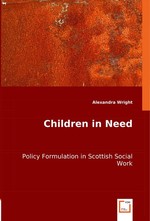 Children in Need. Policy Formulation in Scottish Social Work