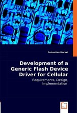 Development of a Generic Flash Device Driver for Cellular Phones. Requirements, Design, Implementation