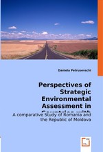 Perspectives of Strategic Environmental Assessment in Countries with Communist Past. Perspectives of Implementation of Strategic Environmental Assessment: A comparative Study of Romania and the Republic of Moldova