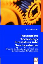 Integrating Technology Simulation into Semiconductor Manufacturing. Bridging the Gap between TCAD and Semiconductor Manufacturing