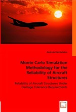 Monte Carlo Simulation Methodology for the Reliability of Aircraft Structures. Reliability of Aircraft Structures Under Damage Tolerance Requirements