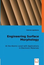 Engineering Surface Morphology. At the Atomic Level with Applications in Electronic Materials