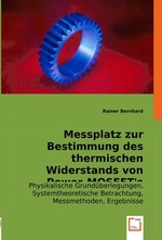 Messplatz zur Bestimmung des thermischen Widerstands von Power-MOSFETs. Physikalische Grundueberlegungen, Systemtheoretische Betrachtung, Messmethoden, Ergebnisse