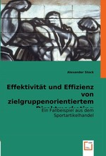 Effektivitaet und Effizienz von zielgruppenorientiertem Direktmarketing. Ein Fallbeispiel aus dem Sportartikelhandel