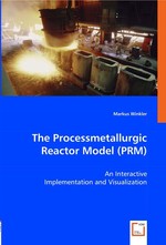 The Processmetallurgic Reactor Model (PRM). An Interactive Implementation and Visualization