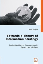 Towards a Theory of Information Strategy. Exploiting Market Opaqueness in Search for InfoRent