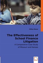 The Effectiveness of School Finance Litigation. A Comparative Case Study of Missouri and Kansas