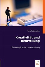 Kreativitaet und Beurteilung. Eine empirische Untersuchung