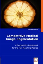 Competitive Medical Image Segmentation. A Competitive Framework for the Fast Marching Method