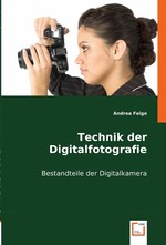 Technik der Digitalfotografie. Bestandteile der Digitalkamera