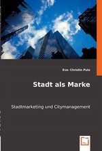 Stadt als Marke. Stadtmarketing und Citymanagement