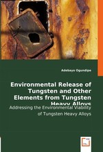 Environmental Release of Tungsten and Other Elements from Tungsten Heavy Alloys. Addressing the Environmental Viability of Tungsten Heavy Alloys