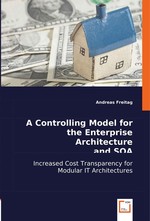 A Controlling Model for the Enterprise Architecture and SOA. Increased Cost Transparency for Modular IT Architectures