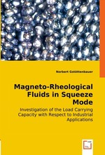 Magneto-Rheological Fluids in Squeeze Mode. Investigation of the Load Carrying Capacity with respect to Industrial Applications