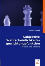 Subjektive Wahrscheinlichkeitsgewichtungsfunktionen. Theorie und Empirie