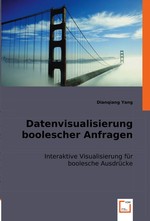 Datenvisualisierung boolescher Anfragen. Interaktive Visualisierung fuer boolesche Ausdruecke