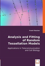 Analysis and Fitting of Random Tessellation Models. Applications in Telecommunication and Cell Biology