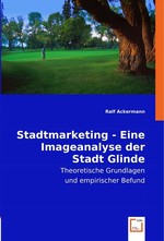 Stadtmarketing - Eine Imageanalyse der Stadt Glinde. Theoretische Grundlagen und empirischer Befund