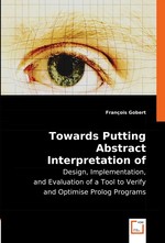 Towards Putting Abstract Interpretation of Prolog into Practice. Design, Implementation, and Evaluation of a Tool to Verify and Optimise Prolog Programs