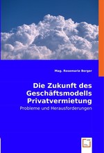 Die Zukunft des Geschaeftsmodells Privatvermietung. Probleme und Herausforderungen