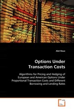 Options Under Transaction Costs. Algorithms for Pricing and Hedging of European and American Options Under Proportional Transaction Costs and Different Borrowing and Lending Rates