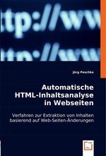 Automatische HTML-Inhaltsanalyse in Webseiten. Verfahren zur Extraktion von Inhalten basierend auf Web-Seiten-Aenderungen