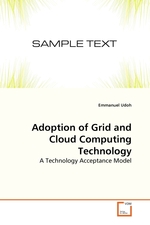 Adoption of Grid and Cloud Computing Technology. A Technology Acceptance Model