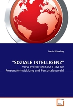 "SOZIALE INTELLIGENZ". VIVO Profiler MESSSYSTEM fuer Personalentwicklung und Personalauswahl