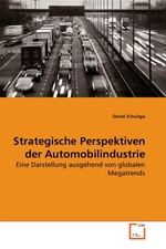 Strategische Perspektiven der Automobilindustrie. Eine Darstellung ausgehend von globalen Megatrends