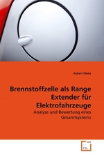 Brennstoffzelle als Range Extender fuer Elektrofahrzeuge. Analyse und Bewertung eines Gesamtsystems