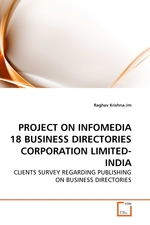 PROJECT ON INFOMEDIA 18 BUSINESS DIRECTORIES CORPORATION LIMITED-INDIA. CLIENTS SURVEY REGARDING PUBLISHING ON BUSINESS DIRECTORIES