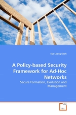 A Policy-based Security Framework for Ad-Hoc Networks. Secure Formation, Evolution and Management