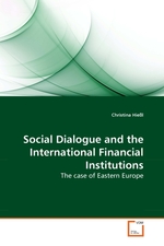 Social Dialogue and the International Financial Institutions. The case of Eastern Europe