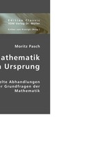 Mathematik am Ursprung. Gesammelte Abhandlungen ueber Grundfragen der Mathematik